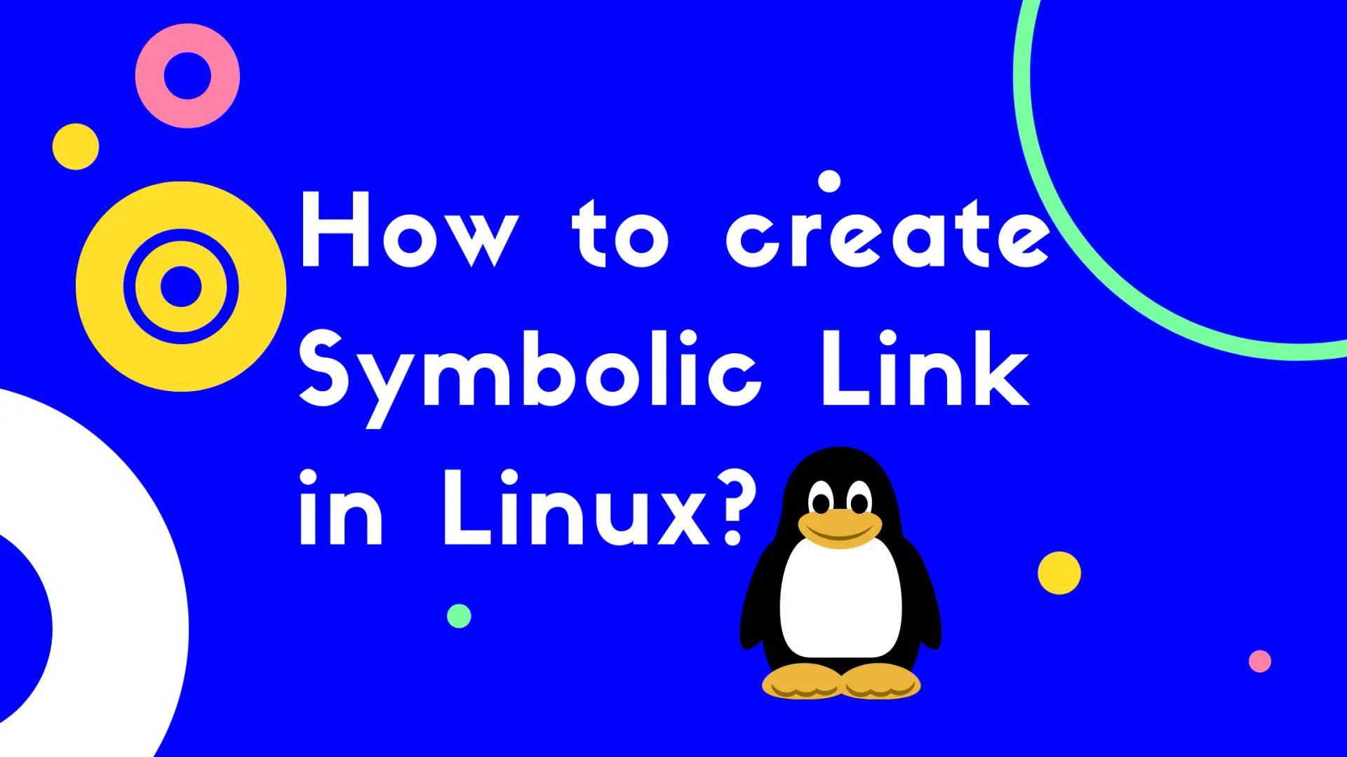 How to create a Symbolic link in Linux?