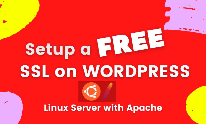 Set up a Free SSL on WordPress - Linux Server with Apache